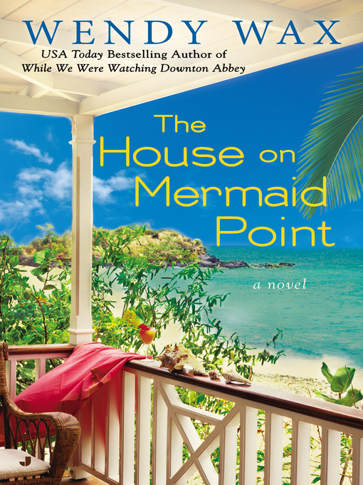 Title details for The House on Mermaid Point by Wendy Wax - Wait list